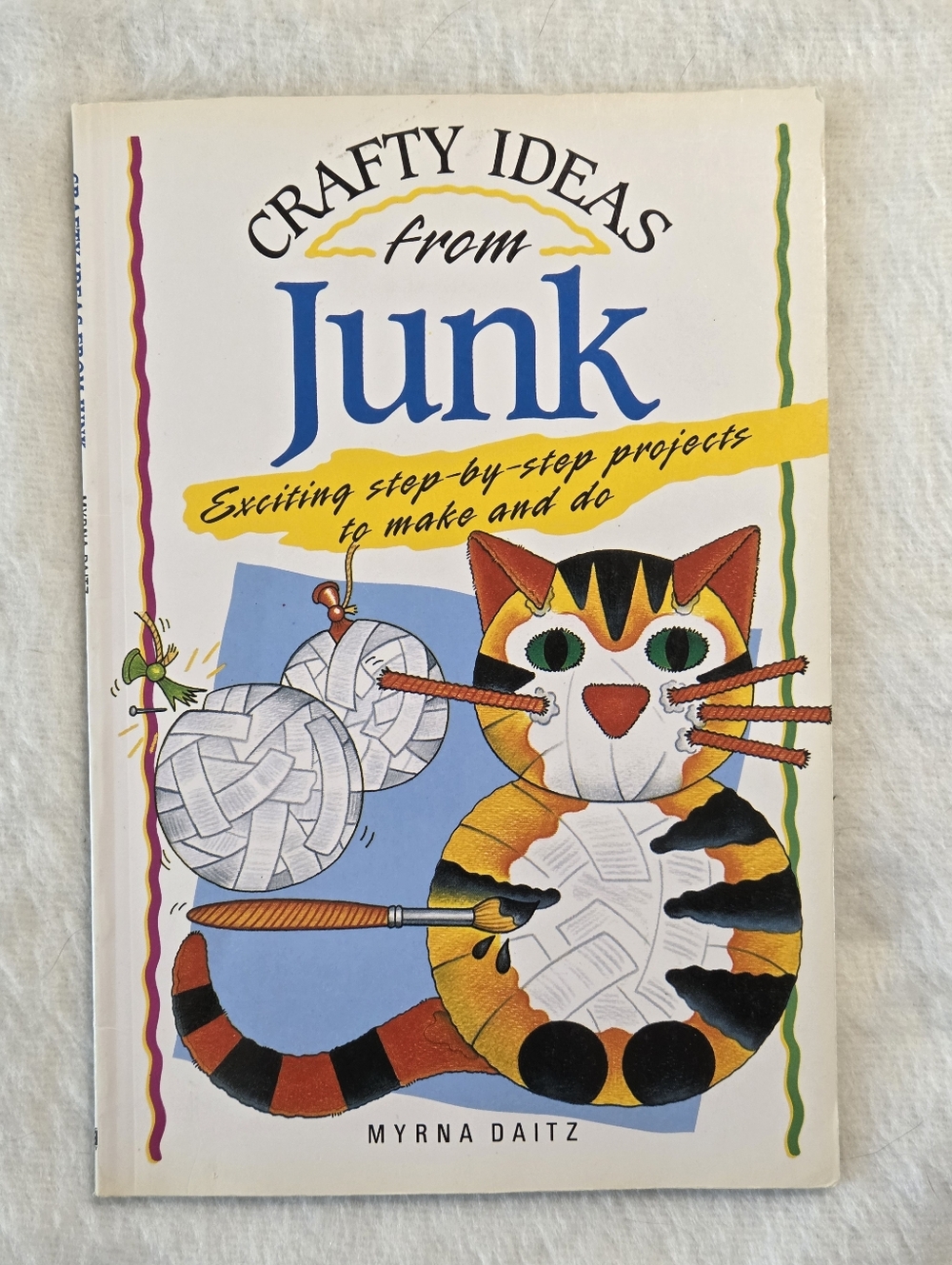 Crafty Ideas from Junk Book by Myrna Daitz Exciting Step-by-Step Projects